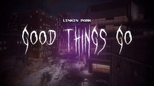 متن و ترجمه آهنگ Good Things Go