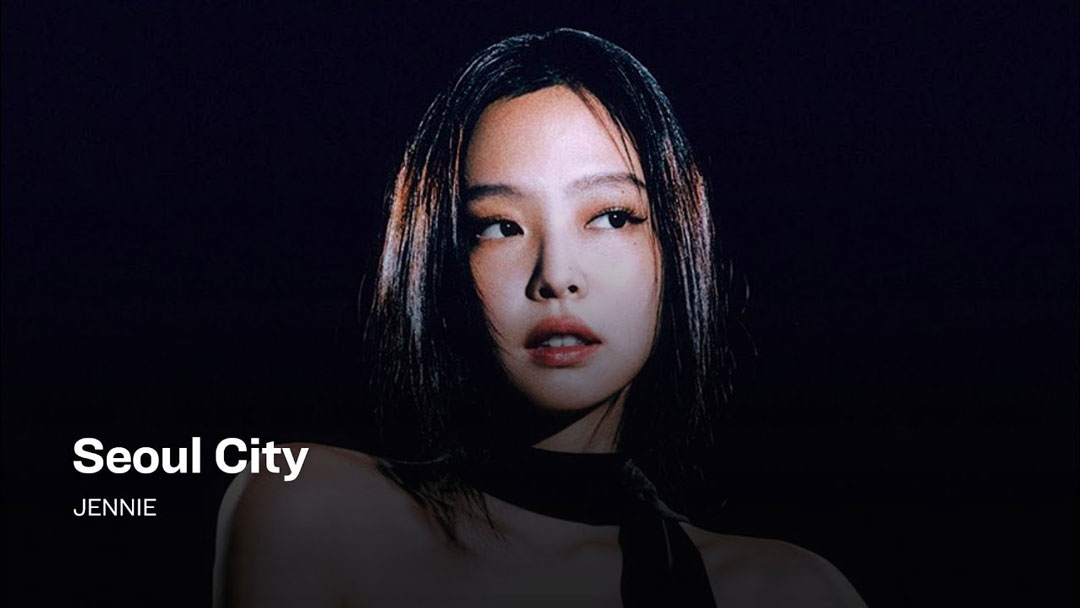 متن و ترجمه آهنگ Seoul City : متن و ترجمه آهنگ Seoul City از JENNIE - 1404