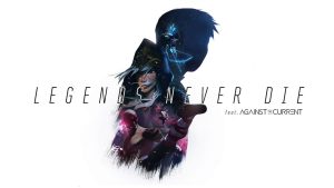 متن و ترجمه آهنگ Legends Never Die