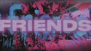 متن و ترجمه آهنگ Friends