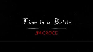 متن و ترجمه آهنگ Time in a Bottle